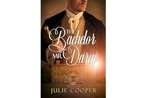 The Bachelor Mr Darcy: A Variation of Jane Austen's Pride and Prejudice (The Gentleman Mr Darcy)