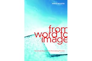 From Word to Image: Storyboarding and the Filmmaking Process