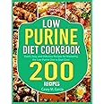 Low Purine Diet Cookbook: Quick, Easy, and Delicious Recipes for Mastering the Low-Purine Diet to Beat Gout