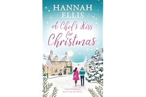 A Chef's Kiss for Christmas: A feel-good festive escape (Christmas in the Cotswolds, Band 2)