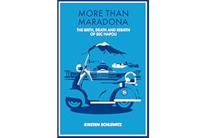 More than Maradona: The Birth, Death and Rebirth of SSC Napoli