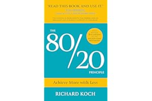 The 80/20 Principle: The Secret of Achieving More with Less