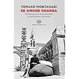 Se amore guarda. Un’educazione sentimentale al patrimonio culturale