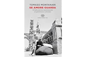 Se amore guarda. Un’educazione sentimentale al patrimonio culturale