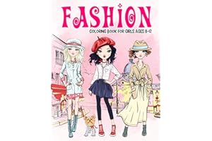 Fashion Coloring Book for Girls Ages 8-12: Gorgeous Beauty Style Fashion Design Coloring Book for Kids, Girls and Teens: 13