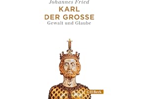 Karl der Große: Gewalt und Glaube (Beck Paperback)