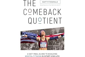 Comeback Quotient: A Get-Real Guide to Building Mental Fitness in Sport and Life