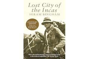Lost City of the Incas: Hiram Bingham (Phoenix Press)