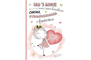 Ho 7 anni e sono una bambina carina, straordinaria e fantastica: diario segreto, libro della gratitudine e ricordi per bambina di 7 anni | Quaderno ... | idea regalo per compleanno e natale ragazze
