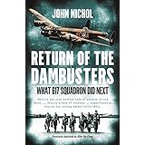 Return of the Dambusters: What 617 Squadron Did Next