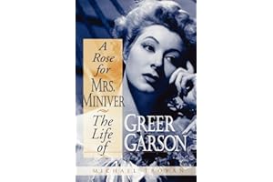 A Rose for Mrs. Miniver: The Life of Greer Garson