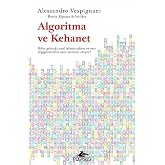Algoritma ve Kehanet: Bilim geleceği nasıl tahmin ediyor ve onu değiştirmemize nasıl yardımcı oluyor?