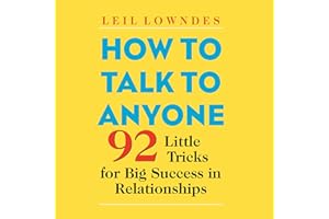 How to Talk to Anyone: 92 Little Tricks for Big Success in Relationships