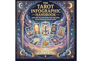 The Tarot Infographic Handbook: Learn All 78 Cards Easily with Beautiful Full-Color, Quick-Reference Visual Guides | Meanings, Symbols & Advice on Every Single Page (Celestial Sketchers)