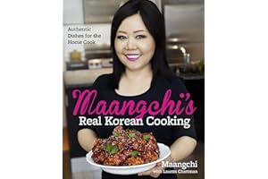 Maangchi's Real Korean Cooking: Authentic Dishes for the Home Cook