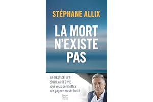 La mort n'existe pas: le best-seller sur l'après-vie pour gagner en sérénité