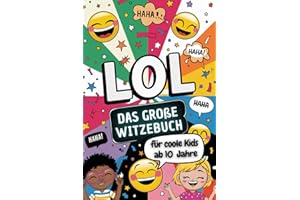 LOL - Das große Witzebuch für coole Kids ab 10 Jahre. Das ultimative Witzebuch für Kinder ab 10 Jahre mit Kinderwitzen, Scherzfragen und vielem mehr.: Das Kinderbuch Geschenk für Mädchen und Jungen.