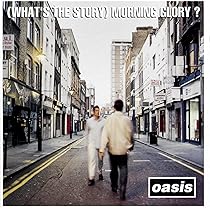 What's the Story) Morning Glory: Amazon.co.uk: CDs & Vinyl