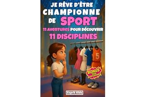 Je rêve d'être une championne - Quel sport choisir ?: Livre sport enfants - Histoire inspirante d'une fille qui teste 11 sports : basket, équitation, ... foot..[ COULEUR ] -Littérature jeunesse-