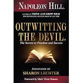 Outwitting the Devil: The Secrets to Freedom and Success (Official Publication of the Napoleon Hill Foundation)