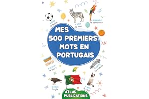 Mes 500 premiers mots en portugais: Mon premier imagier bilingue sur les thèmes du quotidien pour apprendre le portugais aux enfants, aux adolescents ... portugais-français des mots les plus courants