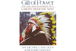 Gift of Power: The Life and Teachings of a Lakota Medicine Man