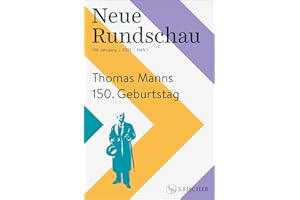 Neue Rundschau 2025/1: Thomas Manns 150. Geburtstag