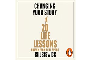 Changing Your Story: How To Take Control Of Your Life, Create Change And Achieve Your Goals