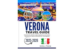 Verona Travel Guide 2026: Discover Scenic Routes, Hidden Gems and Unforgettable Outdoor Adventures