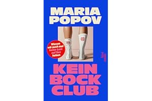 Kein Bock Club: Warum wir auch mal keine Lust auf Sex haben | Ein ehrliches Buch über sexuelle Vielfalt, Lustlosigkeit & gesellschaftliche Erwartungen