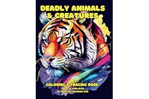 Deadly Animals & Creatures Coloring & Tracing Book for 7-12 yr olds: 50 Pages of Coloring Fun