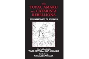 The Tupac Amaru and Catarista Rebellions: An Anthology of Sources (Hackett Classics)