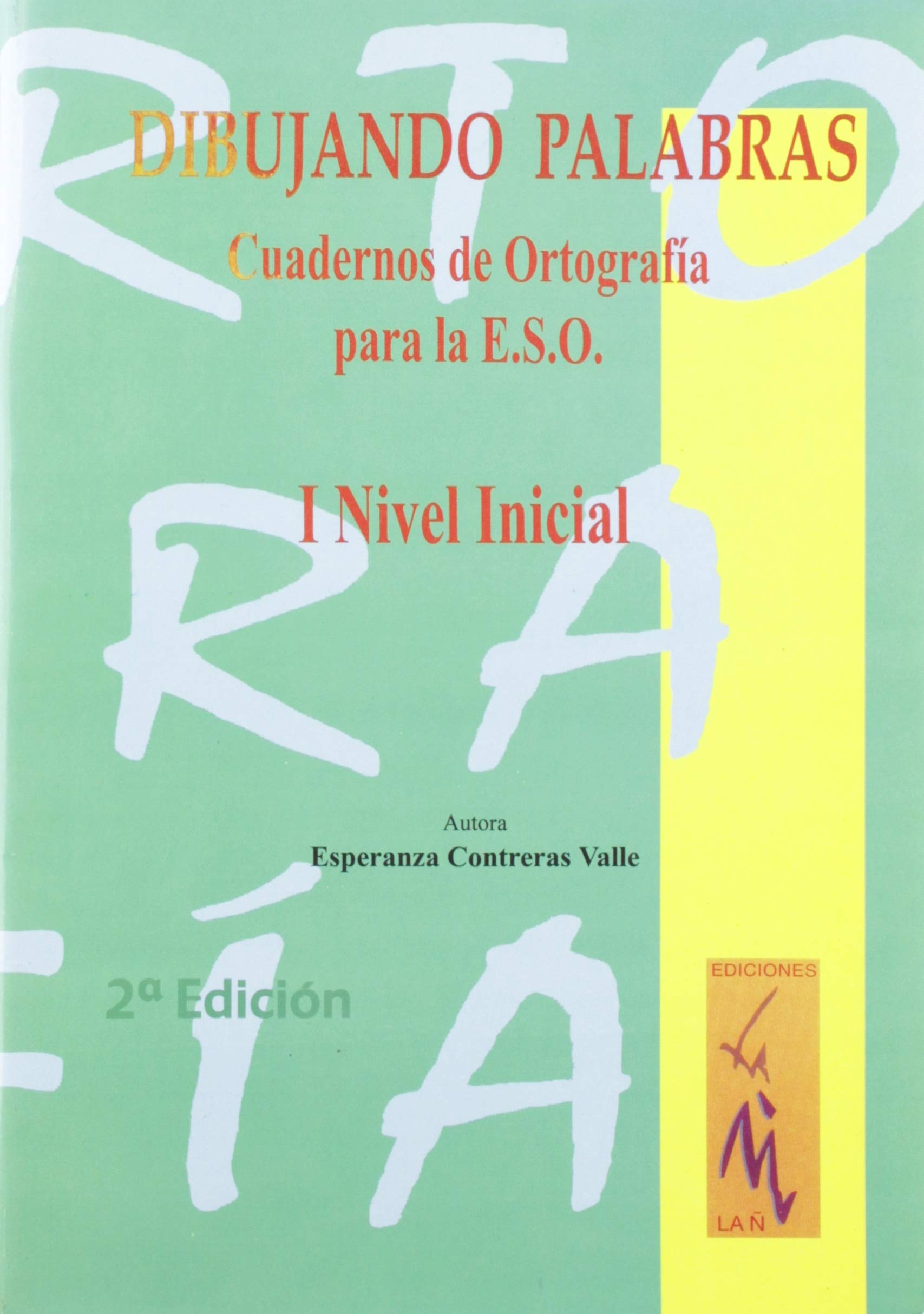 Dibujando Palabras. Nivel Inicial. ESO. Ciclo 1. Cuaderno De Apoyo