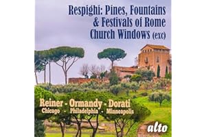 Respighi : Oeuvres orchestrales. Reiner, Ormandy, Dorati.