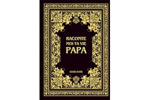 Raconte moi ta vie Papa: Ta vie, ton histoire et tes souvenirs - Livre souvenir à remplir pour laisser un héritage à sa famille - Livre d'or - Cadeau Original à Offrir