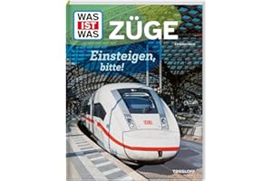 WAS IST WAS Züge – Einsteigen, bitte! | Spannendes Sachbuch für Kinder ab 8 Jahren über Lokomotiven, Technik und Eisenbahnstrecken (WAS IST WAS Das Original)