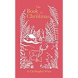 The Book of Christmas: The Hidden Stories Behind Our Festive Traditions