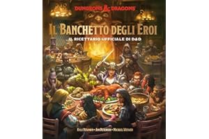RAVEN DISTRIBUTION Il banchetto degli eroi. Il ricettario ufficiale di D&D