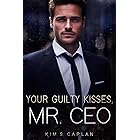 Your Guilty Kisses, Mr. CEO (Billionaires and Bosses 3)
