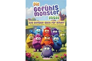 Die Gefühlsmonster Insel - Das Gefühle-Buch für Kinder: Von Wut bis Freude Gefühle entdecken, verstehen und umarmen