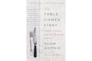 The Table Comes First: Family, France, and the Meaning of Food
