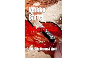Marnitz: Der Fall Holger Braun: Die Fälle Braun & Wolff (Marnitz - Die Fälle eines Strafverteidigers)
