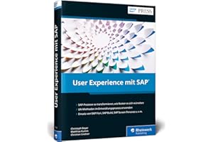 User Experience mit SAP: Nutzerzentriertes Design mit SAP Fiori, SAP Build, SAP Screen Personas und vielem mehr (SAP PRESS)