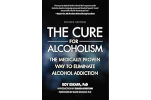Cure for Alcoholism: The Medically Proven Way to Eliminate Alcohol Addiction