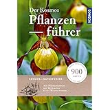Der Kosmos-Pflanzenführer: Über 900 Blumen, Bäume und Pilze, 1200 Abbildungen: 900 Arten