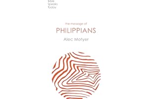 The Message of Philippians: Jesus Our Joy (The Bible Speaks Today New Testament) (The Bible Speaks Today New Testament, 12)