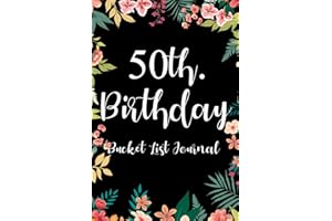 50th. Birthday Bucket List Journal: Perfect gift idea for man woman turning fifty years old