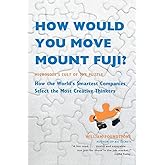How Would You Move Mount Fuji?: Microsoft's Cult of the Puzzle: Microsoft's Cult of the Puzzle--How the World's Smartest Comp