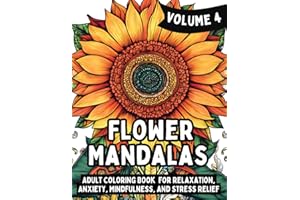 Clever Crafted Flowers Mandalas: Adult Coloring Book for Relaxation, Anxiety, Mindfulness, and Stress Relief (Volume 4)