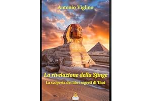 La Rivelazione della Sfinge La scoperta dei libri segreti di Thot